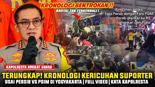 TERUNGKAP!! KRONOLOGI BENTR0KAN SUPORTER PSIM VS PERSIB BANDUNG KATA KAPOLRESTA