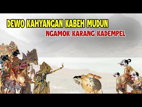 DEWO KAHYANGAN KABEH MUDUN NGAMOK KARANG KADEMPEL #kisenonugroho