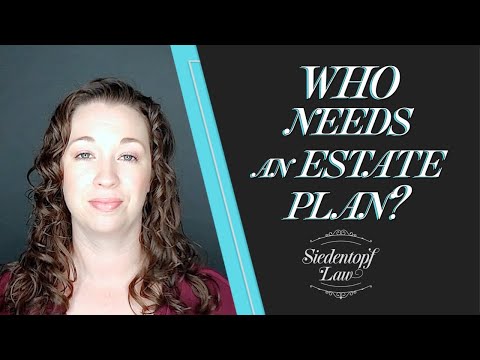 Video: Who Needs an Estate Plan?