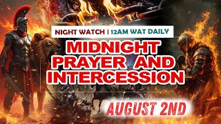 NIGHT WATCH || MIDNIGHT AND INTERCESSION NIGHT || AUGUST 2ND