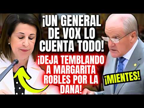 GENERAL RETIRADO de VOX ACOJONA a MARGARITA ROBLES💥POR SU NEGLIGENTE GESTIÓN EN LA DANA DE VALENCIA💥