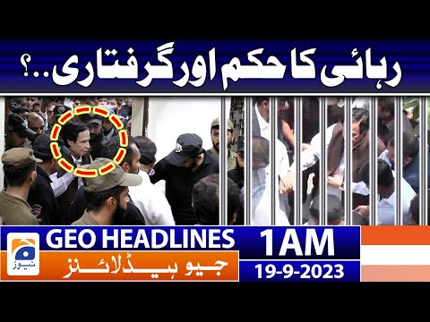 Geo News Headlines 1 AM | Order of release and arrest..? | 19 September 2023