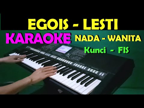 EGOIS – LESTI | KARAOKE NADA CEWEK/WANITA || LIRIK, HD