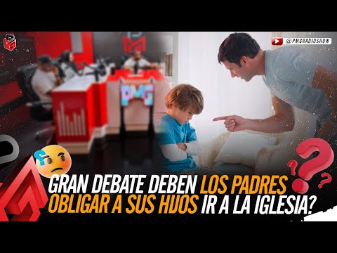 GRAN DEBATE DEBEN LOS PADRES OBLIGAR A SUS HIJOS IR A LA IGLESIA? | PMG RADIO