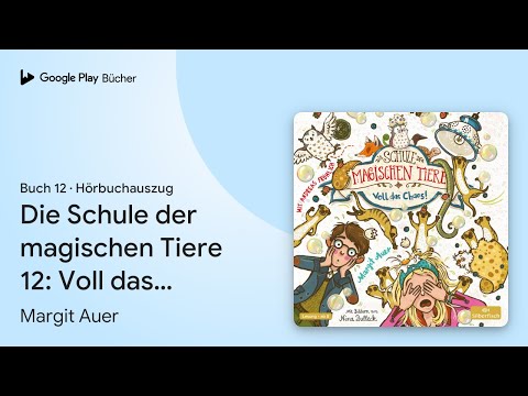 „Die Schule der magischen Tiere 12: Voll das…“ von Margit Auer · Hörbuchauszug