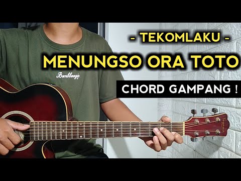 Chord Gitar MENUNGSO ORA TOTO - Tekomlaku | Chord Dan Lirik