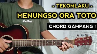 Chord Gitar MENUNGSO ORA TOTO - Tekomlaku | Chord Dan Lirik