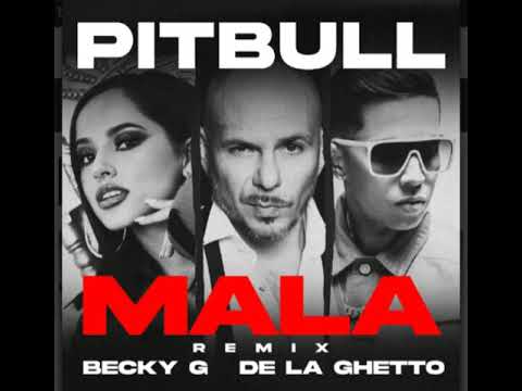 Pitbull - Mala Remix Ft. Becky G, De La Ghetto (Audio Oficial)