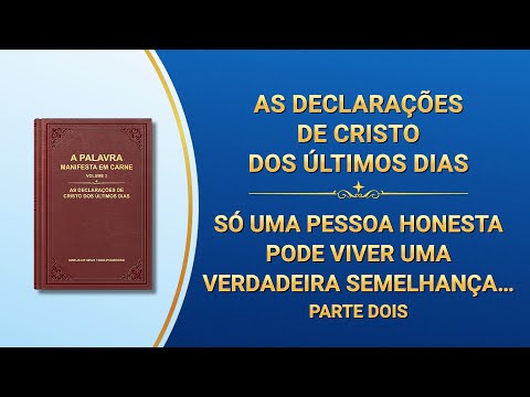 Palavra de Deus "Só uma pessoa honesta pode viver uma verdadeira semelhança humana" (Parte dois)