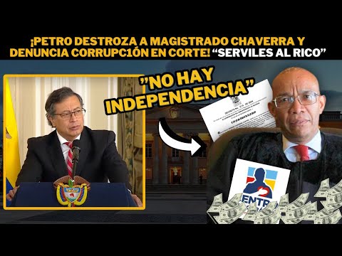 ¡Petro DESTROZA a Magistrado Chaverra y denuncia CORRUPCIÓN en Corte! “Serviles al rico”