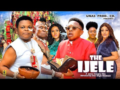 THE IJELE 1 - OSITA IHEME, CHINEDU IKEDIEZE, 2024 EXCLUSIVE NIGERIAN NOLLYWOOD FULL MOVIE