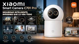 Xiaomi Smart Camera C701 Pro: 4K, doble cámara e IA para proteger tu hogar
