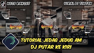 Tutorial Jedag Jedug Alight Motion DJ GEMU FA MI RE PUTAR KE KIRI EE