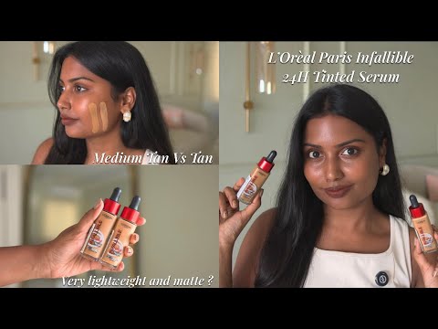 L’Orèal Paris Infallible 24H Tinted Serum Medium Tan Vs Tan|Review on brown skin|Skin Tints In 🇮🇳
