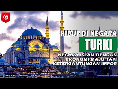 Hidup di Turkey: Negara Islam Yang Maju Dengan Bergantung Impor Barang?