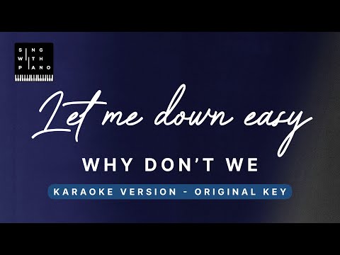 Let me down easy (Lie) – Why Don’t We (Original Key Karaoke) – Piano Instrumental Cover with Lyrics