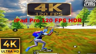 120 FPS HDR iPad Pro 🔥🔥🔥 PUBG MOBILE