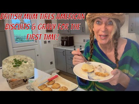 British Mum Make & Tries BISCUITS & GRAVY for the first time!