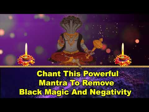Chant This Powerful Mantra to Remove Black Magic and Negativity