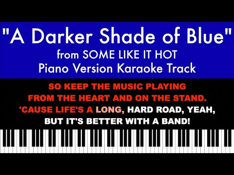 “A Darker Shade of Blue” from Some Like It Hot – Piano Karaoke Track with Lyrics on Screen