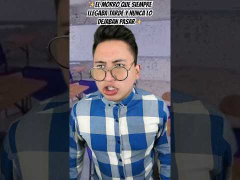 Ese era yo y vivía a 10min de la prepa?¿ustedes tenían a ese amigo?LOS LEO?#comedia #humor #comedy