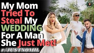 My Mom Tried To STEAL My WEDDING! | r/JustNoMIL