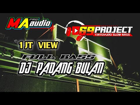 DJ PADANG BULAN TERBARU BY 69 PROJECT || JINGGEL MA AUDIO @DikaArdiansyah @MAAUDIOLAWANG