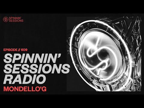 Spinnin’ Sessions Radio – Episode #609 | Mondello'G