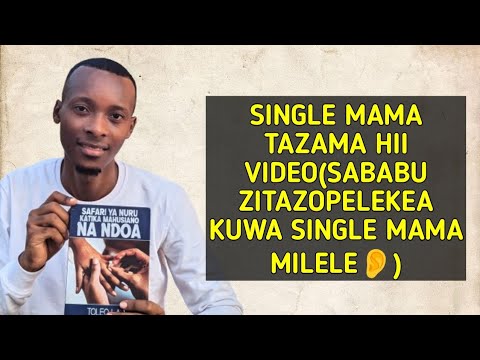 SINGLE MAMA TAZAMA HII VIDEO(SABABU ZITAZOPELEKEA KUWA SINGLE MAMA MILELE👂)