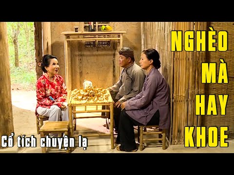 CỔ TÍCH MỚI 2025 - NGHÈO MÀ HAY KHOE | Phim truyện cổ tích hay nhất | Cổ tích Việt Nam 2025