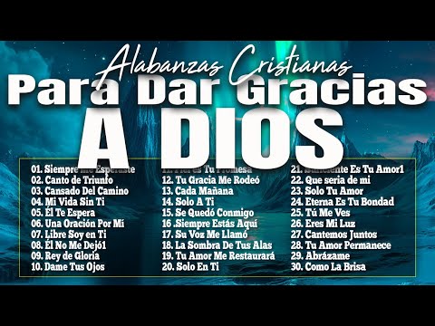 MUSICA CRISTIANA PARA SENTIR LA PRESENCIA DE DIOS 🔥 ALABANZAS DE ADORACIÓN PARA CONECTAR CON DIOS