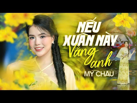 Nếu Xuân Này Vắng Anh - Mỹ Châu ( Solo Cùng Bolero 2024 )| 4K MV Official