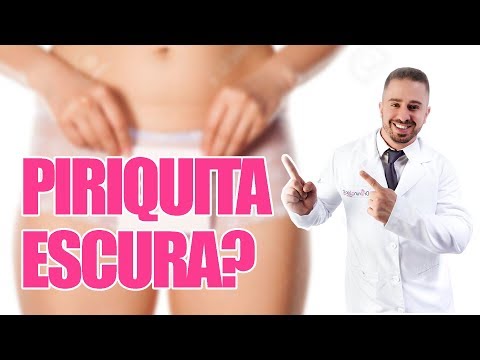 PORQUE SUA PlRlQUlTA É ESCURA?