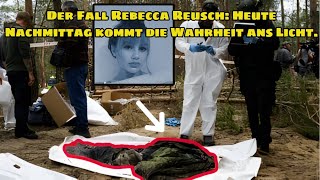 Die Leiche von Rebecca Reusch werde heute Nachmittag exhumiert, teilte die Polizei mit!!!