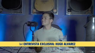 Hugo Alvarez - Entrevista Exclusiva