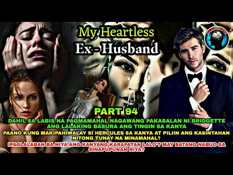 PART 94: MY HEARTLESS EX- HUSBAND | Kaalaman Tv