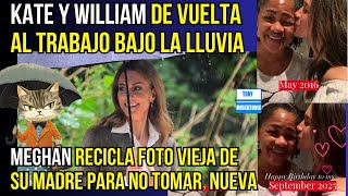KATE Y WILLIAM REGRESAN AL TRABAJO. MEGHAN PUBLICA FOTO RECICLADA DE SU MADRE ¿PLEITO CON DORIA?