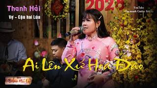 Ai Lên Xưa Hoa Đào | Thanh Hải vợ cậu Hai Lúa hát tặng Bolero Mái Lá