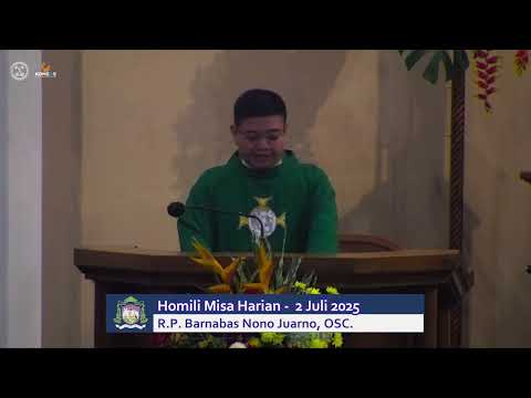 Homili R.P. Barnabas Nono Juarno, OSC "Merangkul Sesama" - Misa Harian 02 Juli 2025