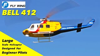 Fly Wing Bell 412 - Large Beautiful Scale Heli for Beginner Pilots