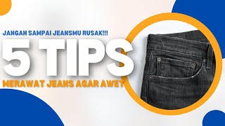 Jangan Sampai Jeansmu Cepat Rusak! Ikuti 5 Cara Merawat Ini!