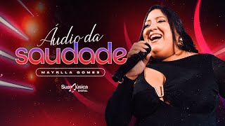 @MayrllaGomes - Áudio da Saudade (SUA MÚSICA) | CLIPE OFICIAL