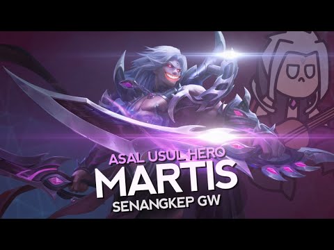Asal Usul Hero Martis Senangkep Gw - Mobile Legends Bang Bang Indonesia
