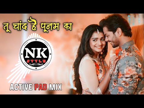 Piya Piya O Piya Tu Chand Hai Poonam Ka DJ Song | Active Pad Mix | It's NK Style