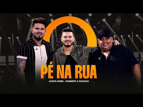 Junior Marra ft.  @HumbertoeRonaldo - Pé Na Rua [ Modo Marra ]