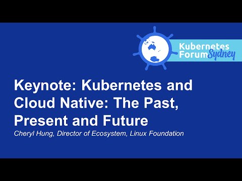 Keynote: Kubernetes and Cloud Native: The Past, Present and Future