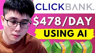 Clickbank Affiliate Marketing: $478 Per Day Using AI (COPY THIS!)