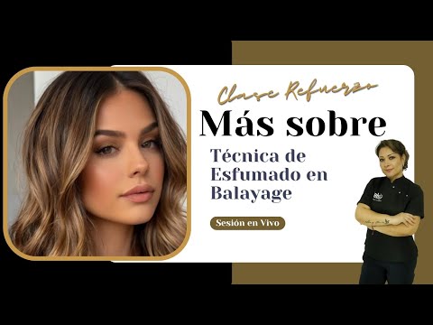 Clase de Refuerzo: Más Sobre Técnica de Esfumado en Balayage