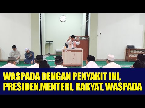 GUS NUR INGATKAN PENYAKIT PALING BERBAHAYA | WASPADA INDONESIA - PRESIDEN PEJABAT