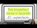 Exploring the Imperfect Tense in Spanish